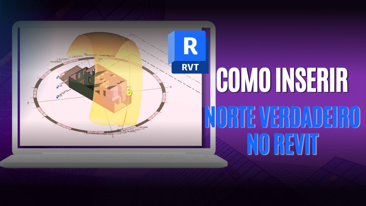 imagem de capa tutorial como colocar norte verdadeiro no Revit